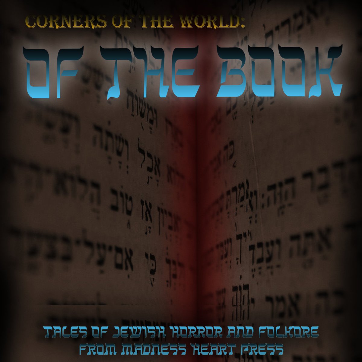 Corners of the World – Of the Book

For nearly 6000 years the Jewish people have been gathering stories. Gathered here are tales of contemporary Jewish folklore. Frightening, supernatural, uplifting and upsetting.

madnessheart.press/product/corner…