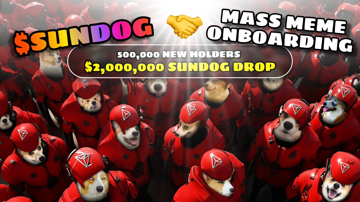 SUNDOG_TRX's tweet photo. SUNDOG 🤝 MASS MEME ONBOARDING

TRON HOLDERS - get ready for the memes with a $2,000,000 DROP.

With the power of Tron’s TRX grant, we’re on a mission to welcome 500,000 TRX holders to the $SUNDOG revolution.

Starting NOW,  everyday 30,000 TRX WHALES will receive 20 $SUNDOG tokens - getting a taste of TRON meme culture.

@trondao