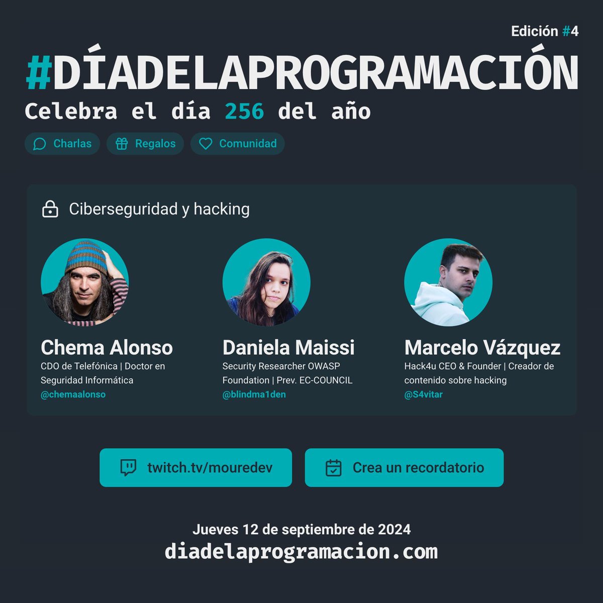 Brais Moure (@mouredev) on Twitter photo Las ganas que tenía de presentaros la próxima mesa redonda del Día de la Programación!
🔒 CIBERSEGURIDAD Y HACKING con:
- Chema Alonso <a href="/chemaalonso/">Chema Alonso</a>
- Daniela Maissi <a href="/blindma1den/">Daniela (blindma1den)</a>
- Marcelo Vázquez <a href="/S4vitar/">S4vitar</a>
¿Qué les preguntarías sobre el tema?
diadelaprogramacion.com Las ganas que tenía de presentaros la próxima mesa redonda del Día de la Programación!
🔒 CIBERSEGURIDAD Y HACKING con:
- Chema Alonso <a href="/chemaalonso/">Chema Alonso</a>
- Daniela Maissi <a href="/blindma1den/">Daniela (blindma1den)</a>
- Marcelo Vázquez <a href="/S4vitar/">S4vitar</a>
¿Qué les preguntarías sobre el tema?
diadelaprogramacion.com