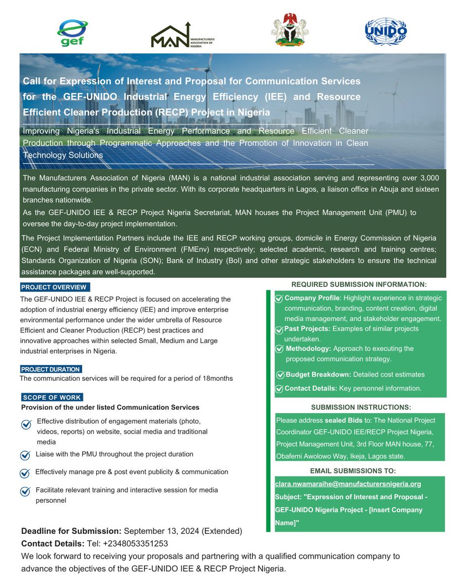MAN_NGR's tweet photo. Extension of Closing Date!
Call for Expression of Interest and Proposal: Communication Services for GEF-UNIDO IEE & RECP Project Nigeria.

The Manufacturers Resource Centre of MAN seeks a qualified communication company to provide strategic communication services for the GEF-UNIDO IEE & RECP Project Nigeria. The project aims to improve enterprise environmental performance under the wider umbrella of Resource Efficient and Cleaner Production (RECP) best practices and innovative approaches within selected Small, Medium and Large industrial enterprises in Nigeria.

Required Services:
Develop and implement a communication strategy
Effective distribution of engagement materials (photos, videos, reports) on the website, social media and traditional media
Liaise with the PMU throughout the project duration to provide event publicity and communication support
Conduct training sessions for media personnel

Submission Requirements:
Company profile and experience
Past projects and methodology
Budget breakdown and contact details
Submission Guidelines:
Deadline: September 13, 2024 (Extended)
Email: clara.nwamaraihe@manufacturersnigeria.org
Address: The National Project Coordinator, GEF-UNIDO IEE/RECP Project Nigeria, MAN House, Ikeja, Lagos State.

We look forward to partnering with a qualified communication company to advance the project's objectives.