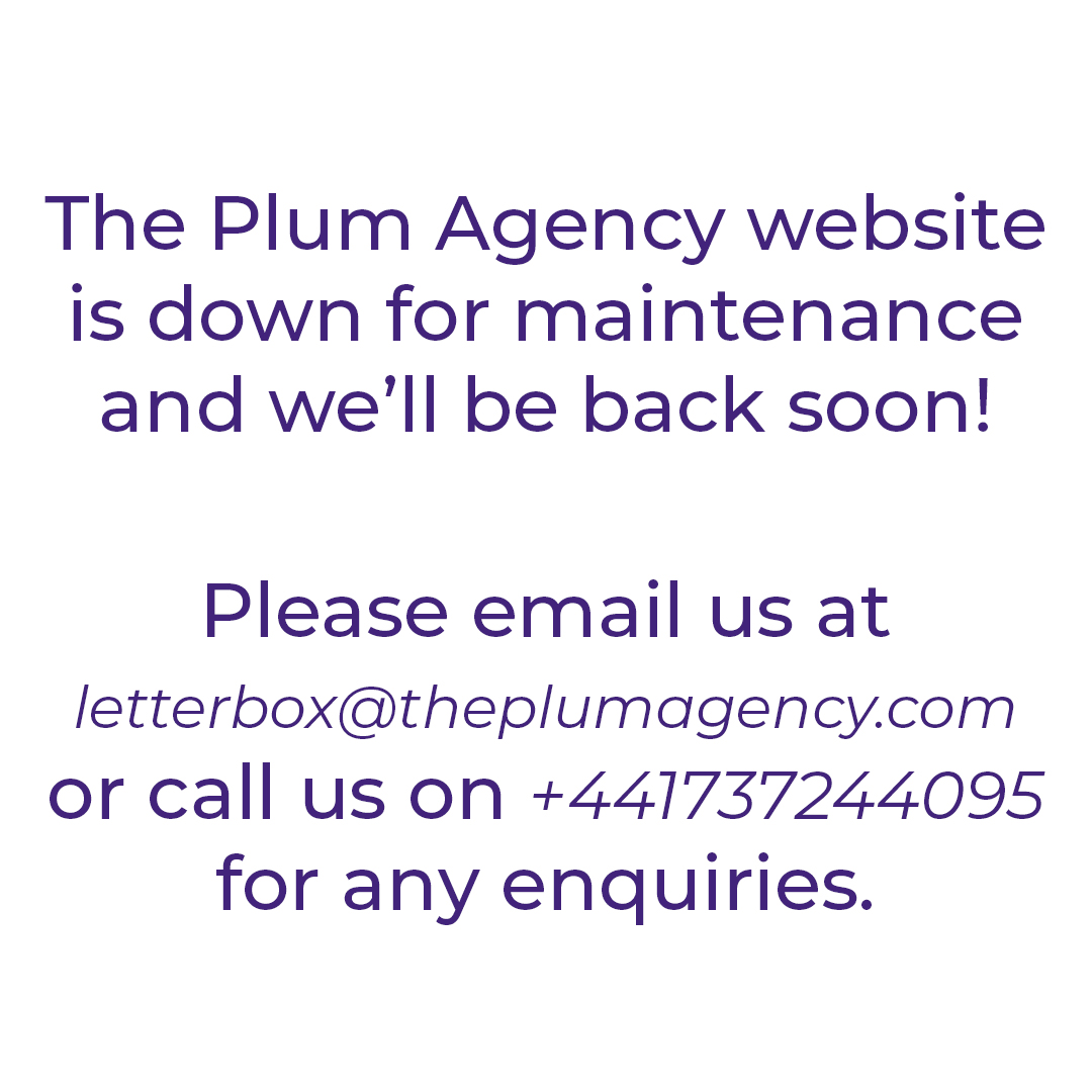 The Plum Agency website is down for maintenance and we'll be back soon!

Please email letterbox@theplumagency.com or call us on +441737 244 095 for any enquiries.