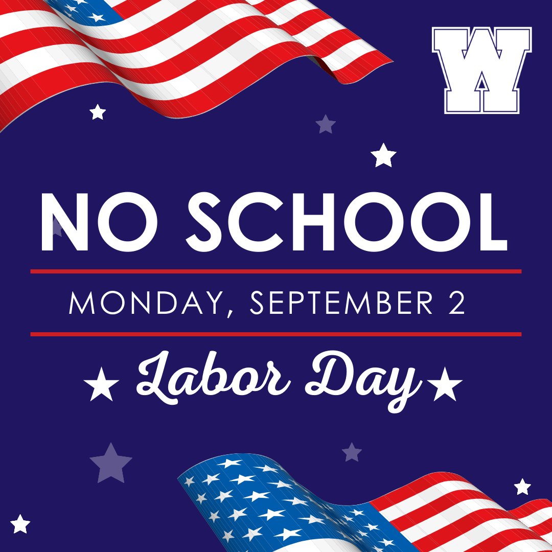 Reminder: There will be no school on Monday, September 2 in observance of Labor Day.