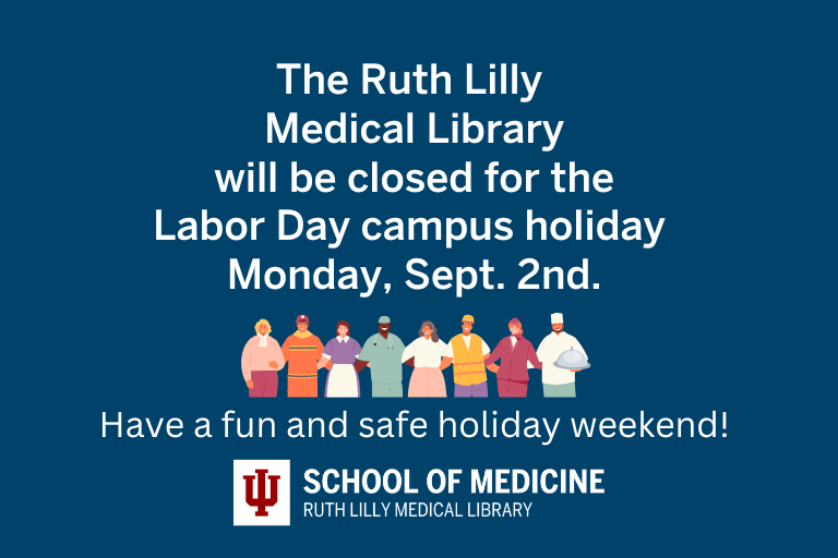 iusmlib's tweet photo. The Ruth Lilly Medical Library will be closed on Monday, September 2nd for the Labor Day campus holiday.  Have a fun and safe holiday weekend!  #RLML #IUmedschool https://t.co/65tAeaDDLN