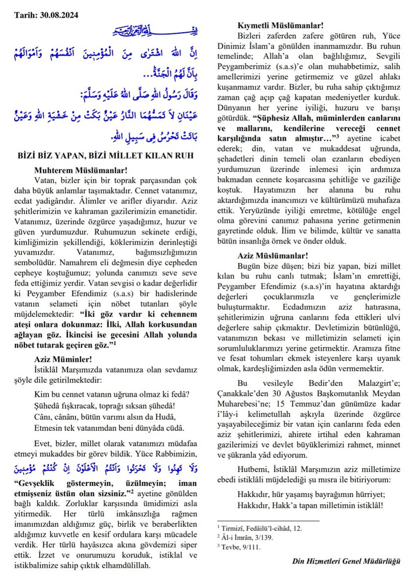 30 Ağustos ve Diyanet İşleri Başkanlığının Cuma hutbesinde yine Atatürk yok. Atatürk’ün kurduğu Cumhuriyetin ve Atatürk’ün kurduğu Diyanet İşleri Başkanlığının Atatürk’ü anmaması ŞEYTANCA bir fesattır. 
Bu dan dolayı ben bir çok kez “Diyanet İşleri Başkanı Ali Erbaş’ın arkasında