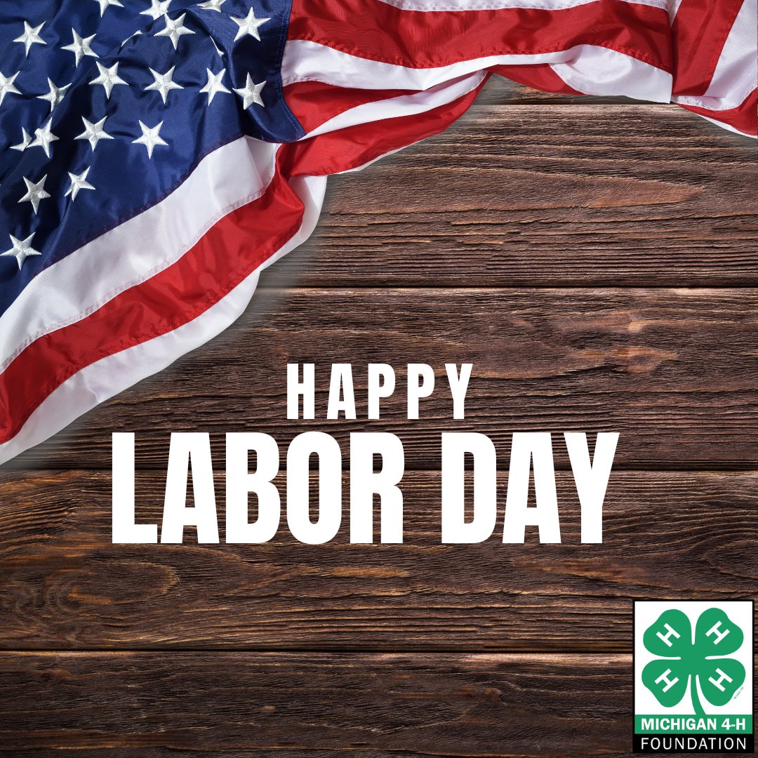 Happy Labor Day from the Michigan 4-H Foundation! Today, we celebrate the hard work and dedication that fuels our communities. Thank you for your support and commitment to 4-H!