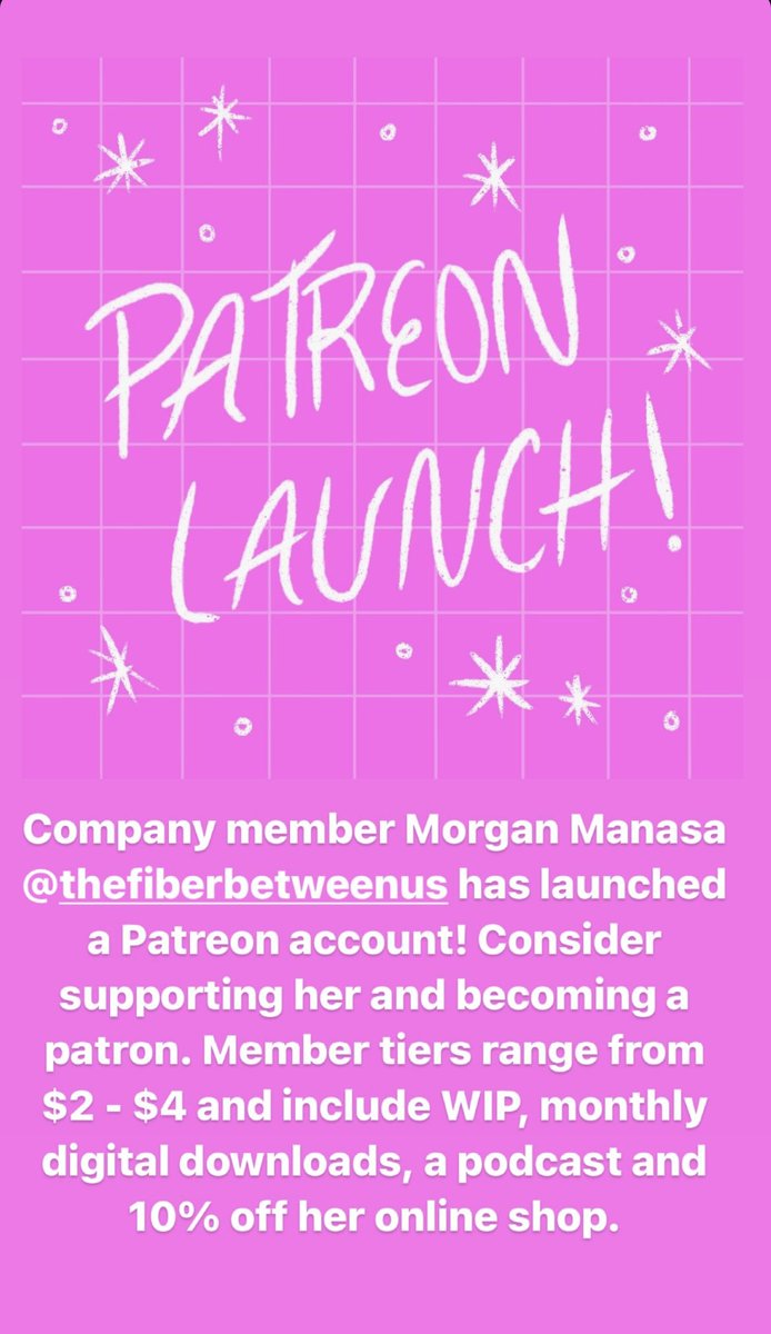Company member Morgan Manasa has launched a Patreon account! Consider supporting her and becoming a patron. Member tiers range from $2 - $4 and include WIP, monthly digital downloads, a podcast and 10% off her online shop.