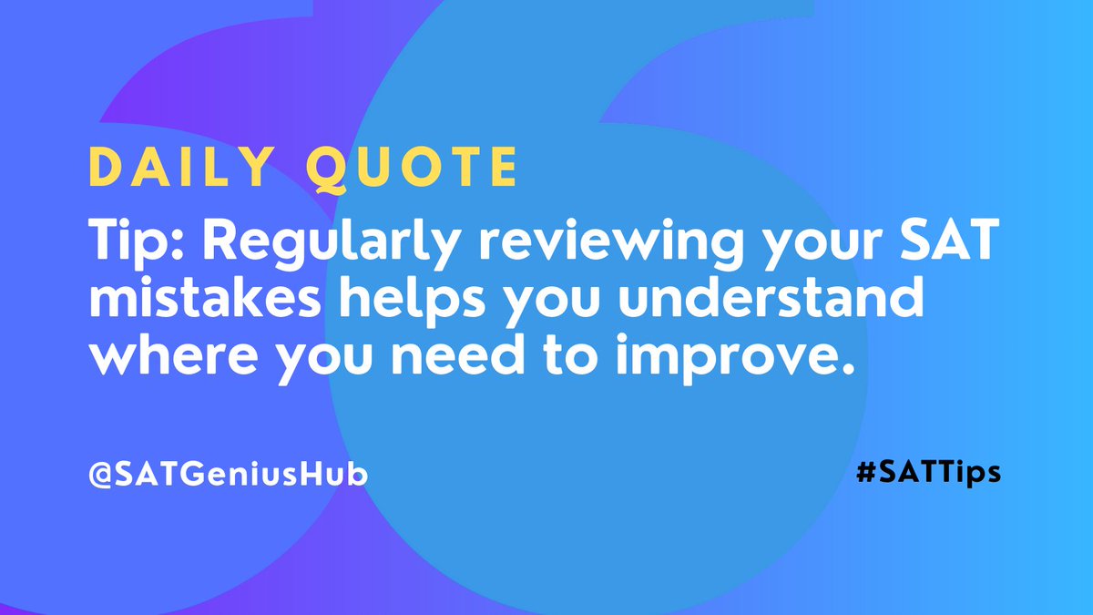 satgeniushub's tweet image. SAT Daily Quote #SATTips 
#SAT