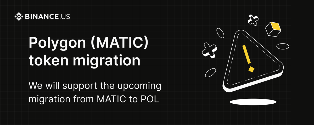 Binance.US will support the Polygon (MATIC) token migration to Polygon (POL)