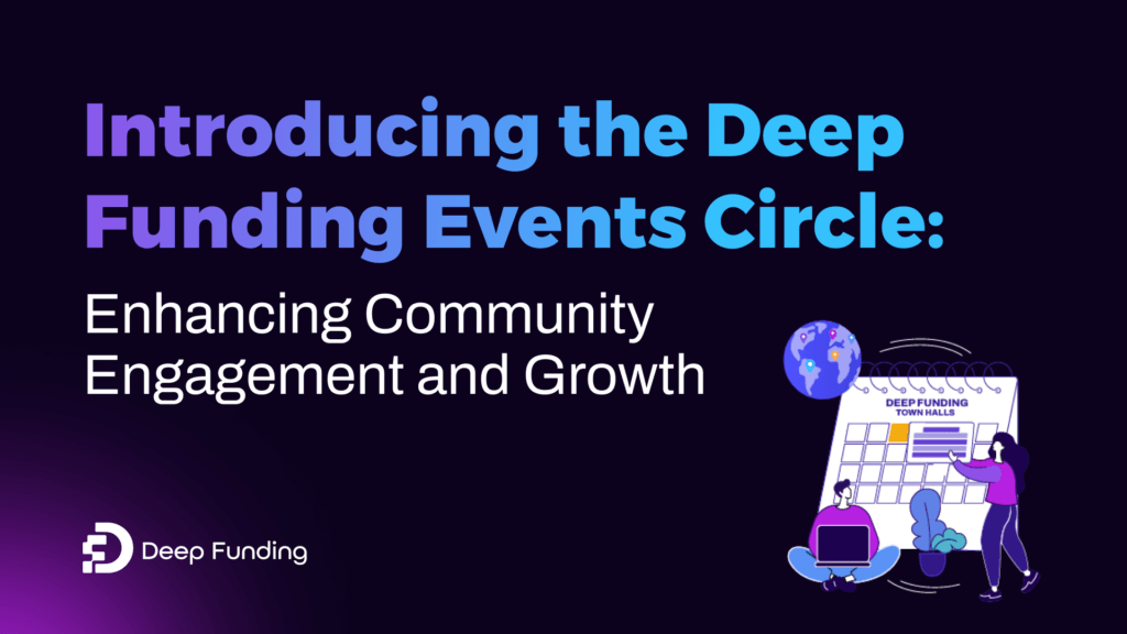 Deep Funding Community!

Read the new blog post from <a href="/RafPresa/">RafaelSP</a> 🌟

As Deep Funding continues to evolve, the recently created Deep Funding Events Circle will play a crucial role in improving community engagement and streamlining event management. 

When requested, and upon