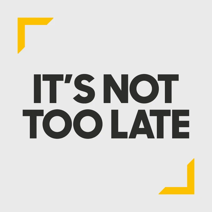 Text reading: It's not too late