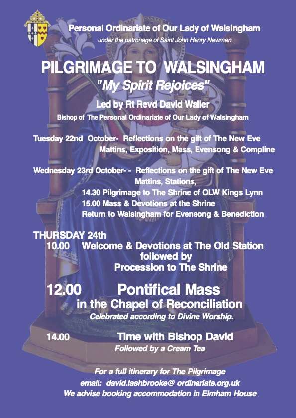 🗓️ Mark you calendar for the Annual Pilgrimage of The Personal Ordinariate of Our Lady of Walsingham to Walsingham from 22 to 24 October. Details of the pilgrimage are below, together with contact information.