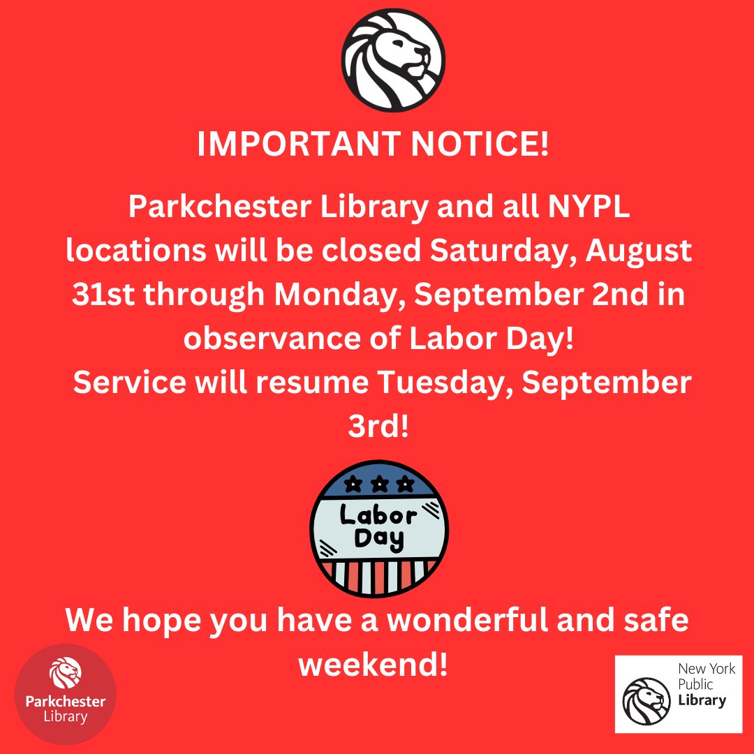 Parkchester Library and all NYPL locations will be closed Saturday, August 31st through Monday, September 2nd in observance of Labor Day!
Service will resume Tuesday, September 3rd!
#NYPL #ParkchesterLibrary #Holiday #NYPL #LaborDay #Announcements