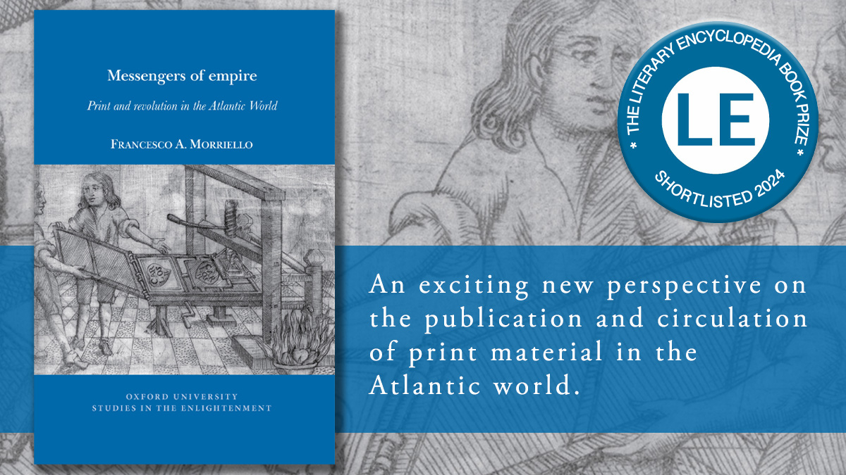 OxUniEnl's tweet photo. We're excited to announce that 'Messengers of Empire: Print and Revolution in the Atlantic World' by Francesco Morriello has been shortlisted for the 2024 LE Book Prize! Learn more about the book here ➡️ https://t.co/J6ciQKYvAW #c18 https://t.co/7W95jqe9nQ
