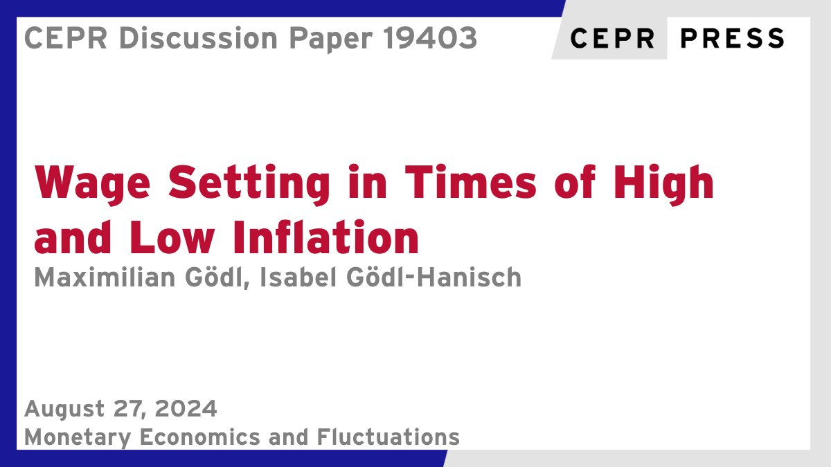 CEPR (@cepr_org) on Twitter photo New CEPR Discussion Paper - DP19403
Wage Setting in Times of High and Low #Inflation
Maximilian Gödl <a href="/unibw_m/">UniBw M</a>, Isabel Gödl-Hanisch <a href="/GoedlHanischIsa/">Isabel Gödl-Hanisch</a> <a href="/LMU_Muenchen/">Universität München</a> <a href="/ECONMunich/">Economics LMU Munich</a>
ow.ly/PBZ950T8Iqw
#CEPR_MEF #economics New CEPR Discussion Paper - DP19403
Wage Setting in Times of High and Low #Inflation
Maximilian Gödl <a href="/unibw_m/">UniBw M</a>, Isabel Gödl-Hanisch <a href="/GoedlHanischIsa/">Isabel Gödl-Hanisch</a> <a href="/LMU_Muenchen/">Universität München</a> <a href="/ECONMunich/">Economics LMU Munich</a>
ow.ly/PBZ950T8Iqw
#CEPR_MEF #economics