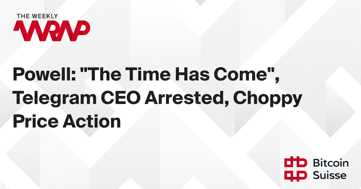 Powell: "The Time Has Come", Telegram CEO Arrested, Choppy Price Action 💡

Check out this week's Weekly Wrap🗞️

🗞️ ‘Time has come’ for US Federal Reserve to cut interest rates, says Powell – Fri, 23.8

🗞️Telegram CEO Pavel Durov arrested at French airport – Sat, 24.8

🗞️ OpenSea