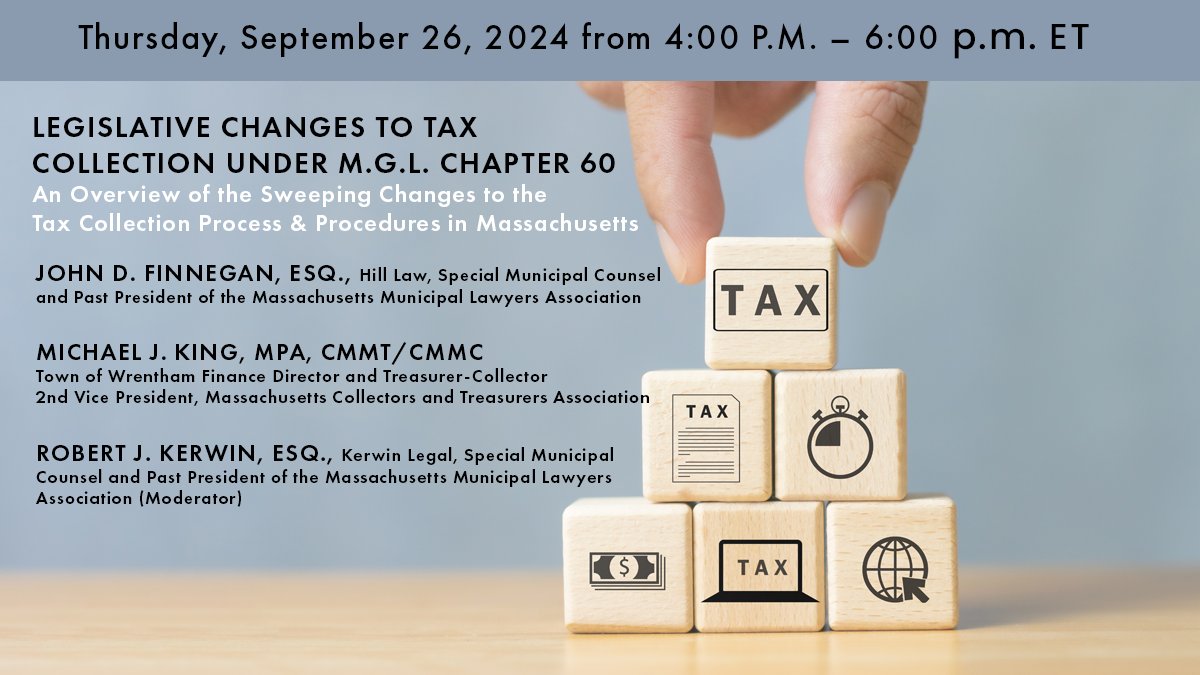 Join us for a 9/26 webinar on Legislative Changes to Tax Collection Under M.G.L Chaper 60 - An Overview of the Sweeping Changes to the Tax Collection Process &amp; Procedures in Massachusetts bit.ly/3ADuSS8