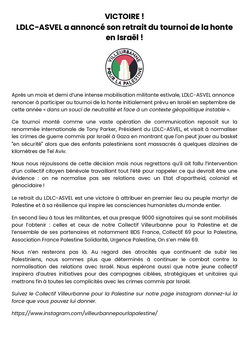 Victoire ! Bravo à tous les citoyens mobilisés et à tous nos partenaires ! 
En un mois et demi, LDLC-ASVEL et Tony Parker ont renoncé. Villeurbanne ne sera donc pas complice de blanchiment des crimes israéliens!
Multiplions ces initiatives pour la fin de l'impunité d'Israël 🇵🇸