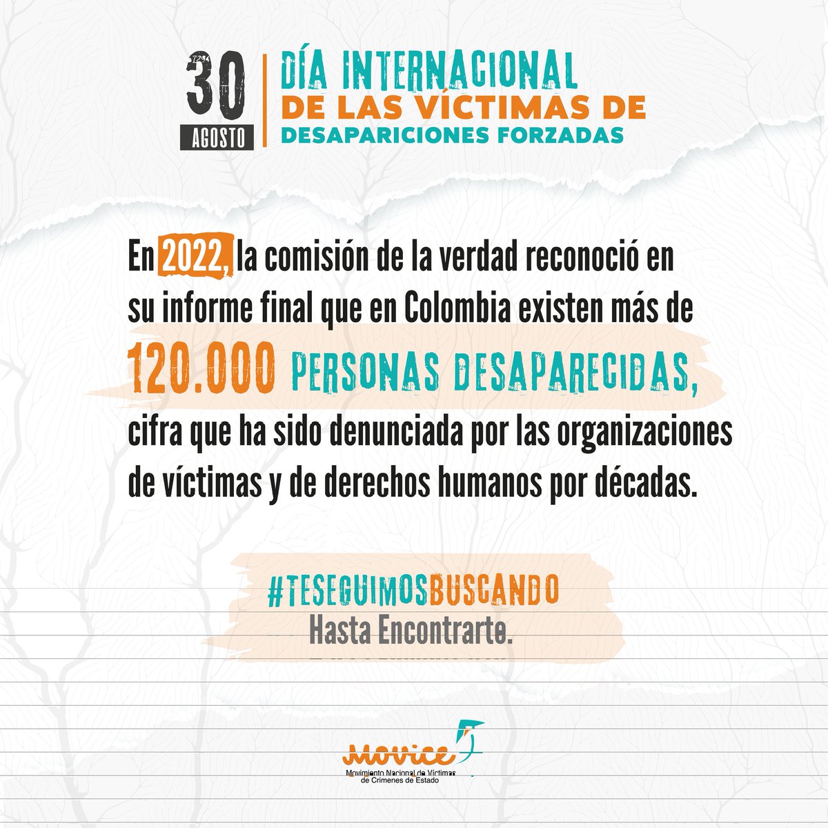 #TeSeguimosBuscando| Hoy 30 de agosto, Día Internacional de las víctimas de Desapariciones Forzadas, recordamos a las más de 120.000 mil personas dadas por desaparecidas que aún nos hacen falta.