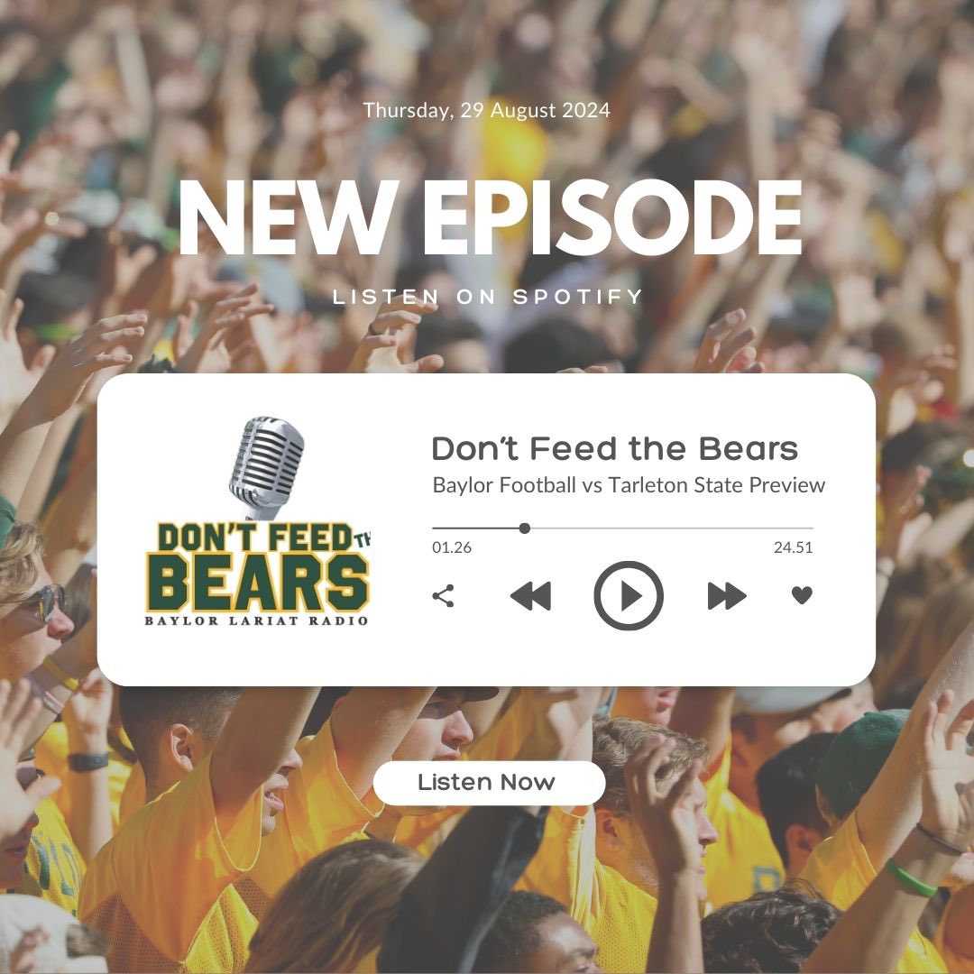 BUstudentmedia's tweet photo. Baylor Lariat’s sports podcast is back! The “Baylor Football vs Tarleton State Preview” is available now on this week’s episode of Don’t Feed the Bears. Click on the link to listen on Spotify! https://t.co/gwcZtzJVeM 🏈🎙️ https://t.co/HvetysoECF