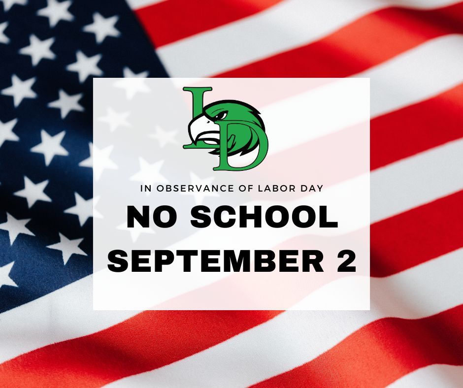 Reminder! There is NO SCHOOL on Monday, September 2, in observance of Labor Day! Enjoy your 3-day weekend!