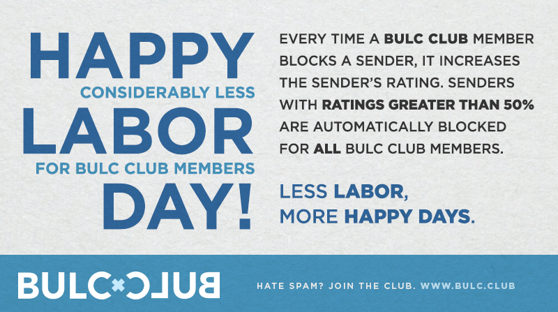 BULCCLUB's tweet photo. Every time a #BULCCLUB Member blocks a sender, it increases the sender's rating. Senders with ratings greater than 50% are automatically blocked for ALL @BULCCLUB Members. Learn more: https://t.co/SOwKjuvJBt #happylaborday https://t.co/7HVKg8JMWV