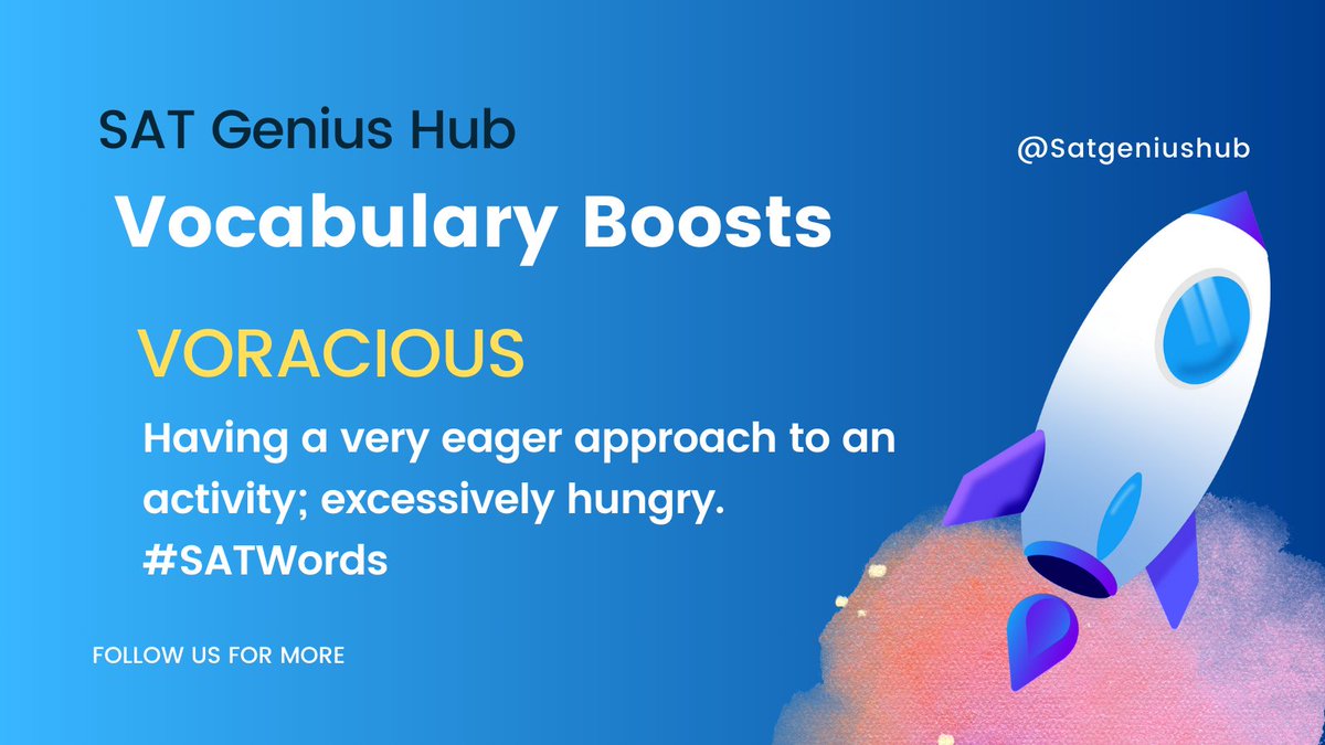 satgeniushub's tweet image. Vocabulary Boosts #SAT 
#SATWords 

VORACIOUS