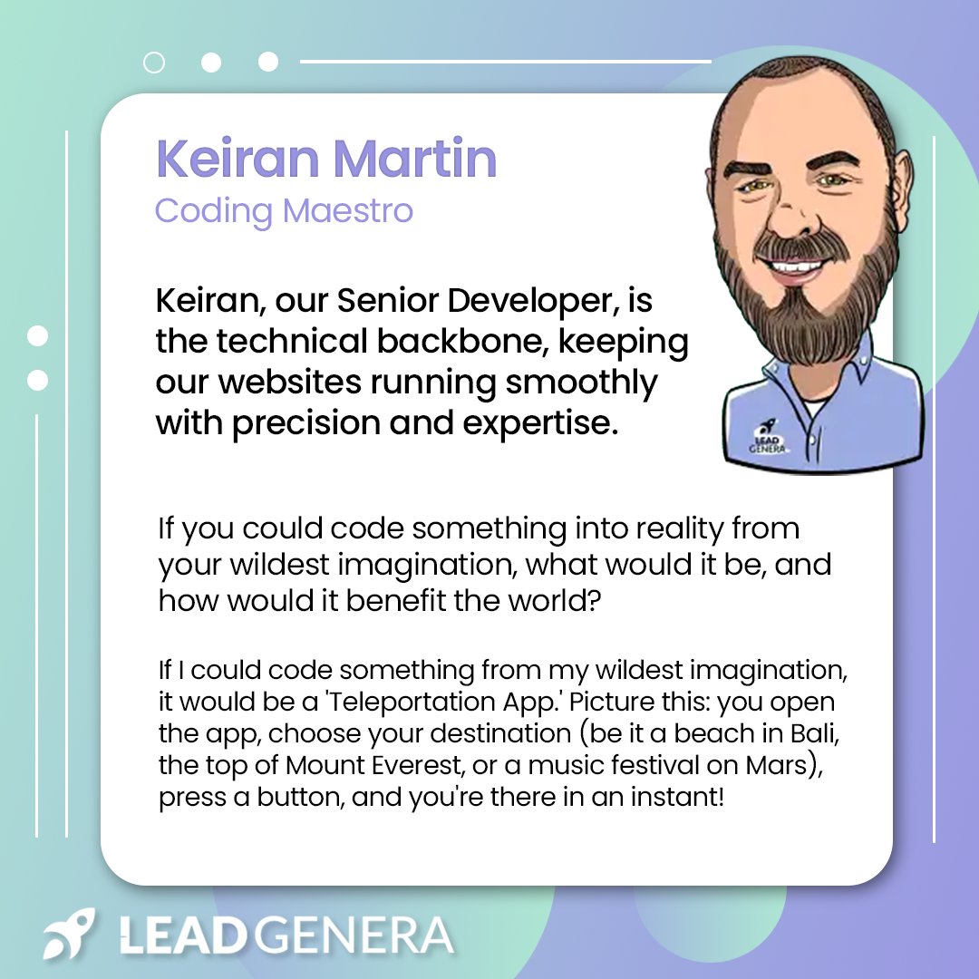 LeadGenera's tweet image. Keiran: Coding today, teleporting tomorrow. 🌌 #DreamCoder #MeetTheTeam