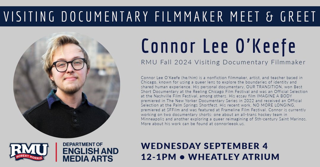🎥 Exciting news! Join us on Wed, Sept 4th, from 12-1 PM at the Wheatley Atrium for a Meet &amp; Greet with Connor Lee O'Keefe, RMU's Fall 2024 Visiting Documentary Filmmaker. Connor, uses a queer lens to tell powerful stories that push the boundaries of identity.  Don't miss out!