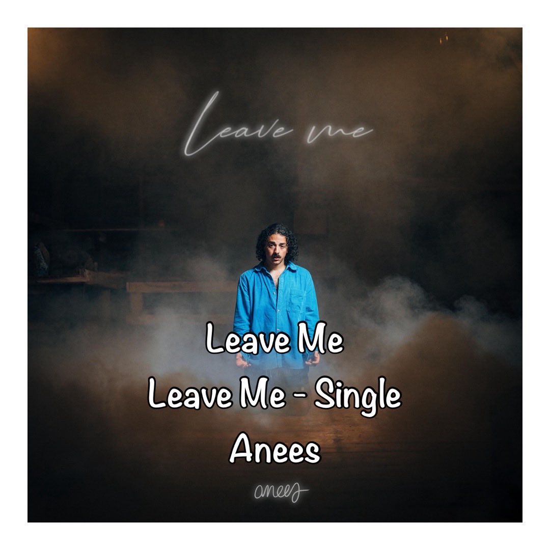 alucardsys's tweet image.  #nowplaying #LeaveMe #LeaveMe-Single #Anees