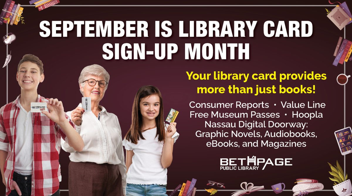 Getting a Bethpage Public Library card is now easier than ever! Visit bethpagelibrary.info/librarycard to apply for a library card and take advantage of all of our online services, such as ebooks and audiobooks, free museum passes, Consumer Reports, Value Line, and so much more!