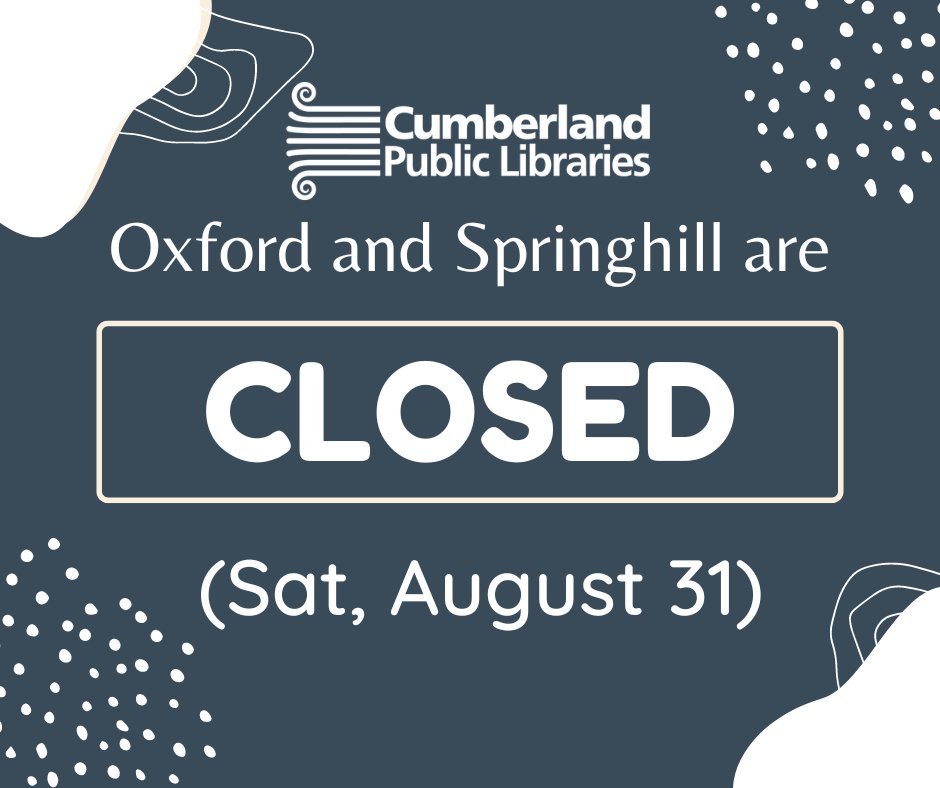CumberlandPL's tweet photo. CLOSURE NOTICE: Our Oxford and Springhill locations will be closed Saturday, August 31. 

We apologize for any inconvenience this may cause.

Renew books, place holds, and download ebooks and audiobooks at: https://t.co/ljfhiMZzzx https://t.co/AIK5oTAunv