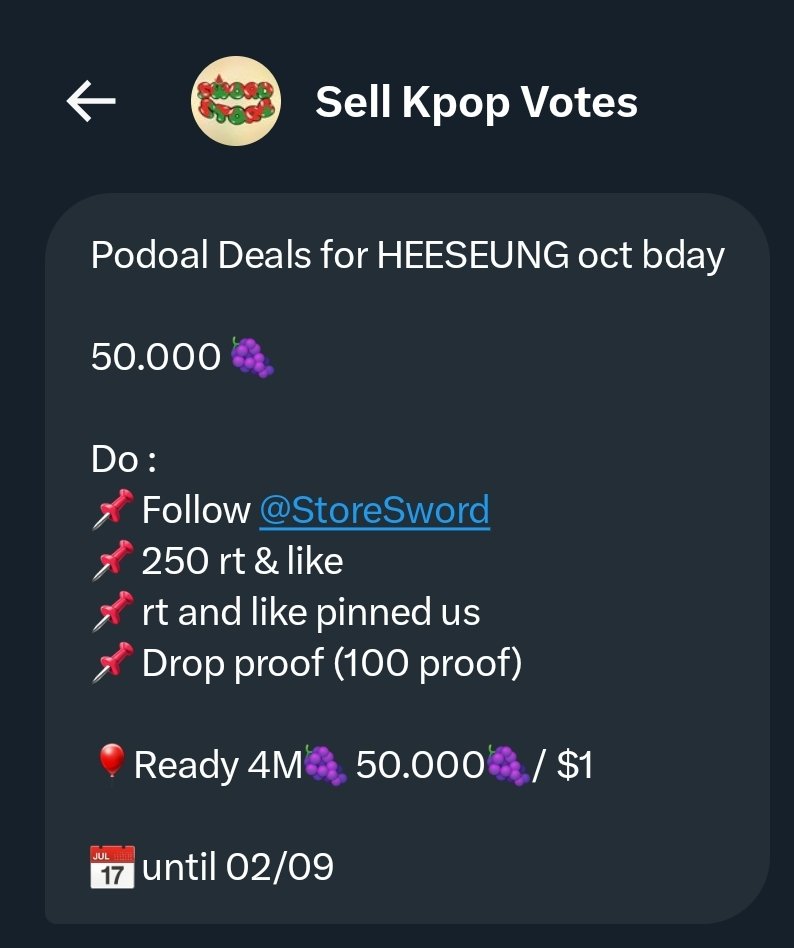 Podoal Deals for HEESEUNG oct bday

50.000 🍇

Do :
📌 Follow <a href="/StoreSword/">Sell Kpop Votes</a>  
📌 250 rt &amp; like 
📌 rt and like pinned us
📌 Drop proof (100 proof)

🎈Ready 4M🍇 50.000🍇/ $1

📅 until 02/09