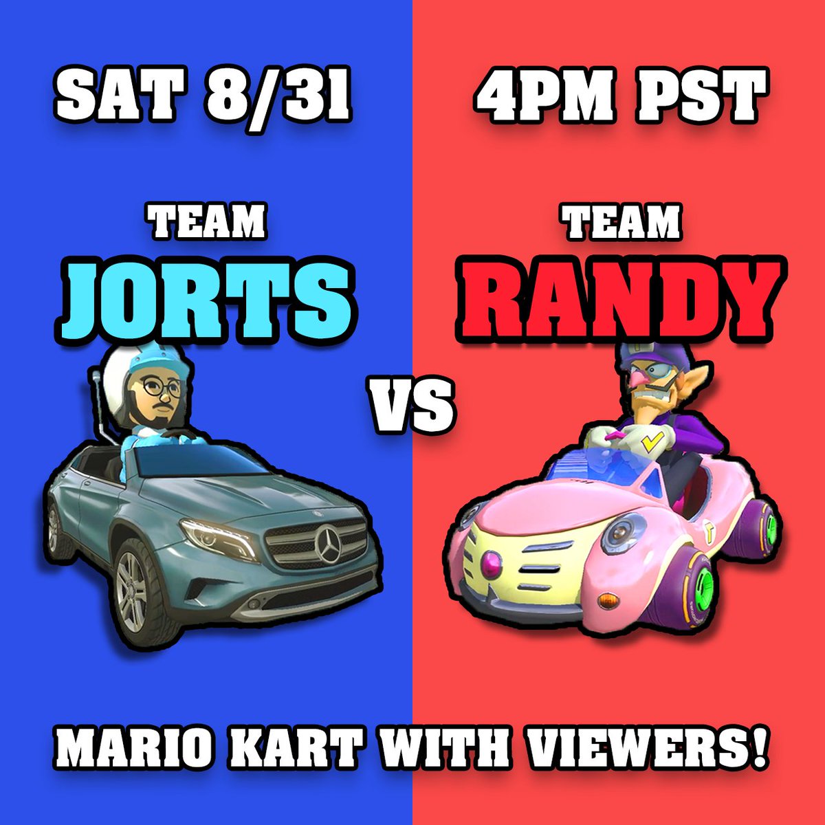 I will be LIVE TODAY (Saturday) at 4PM PST on both Twitch and Youtube!  

TEAM J0RTS vs. TEAM RANDY in Mario Kart 8 Deluxe online games with viewers.

See you then!