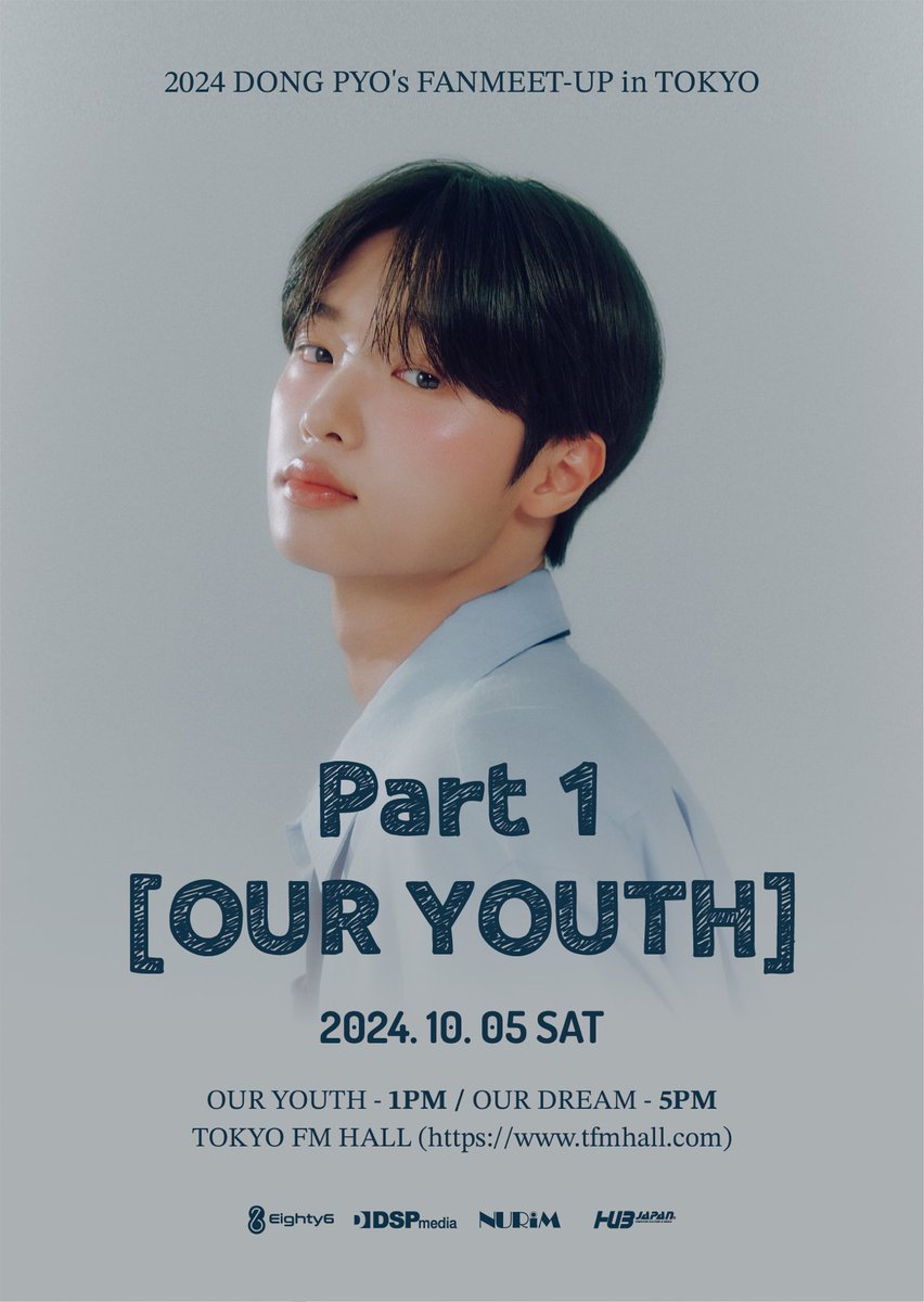 sondongpyo_dsp's tweet photo. [#손동표]
2024 DONG PYO‘s FANMEET-UP in TOKYO Part 1. [OUR YOUTH] | Part 2. [OUR DREAM]

📍TOKYO FM HALL
(https://t.co/tVNhhsHhcz)

🗓️ Part 1. [OUR YOUTH] - 24.10.05 (SAT) 1PM
🗓️ Part 2. [OUR DREAM] - 24.10.05 (SAT) 5PM

🎫 Ticket Sale : Sep. 1st (SUN)
 (https://t.co/gYtVDPOAMf) https://t.co/ymA68f4Dg7