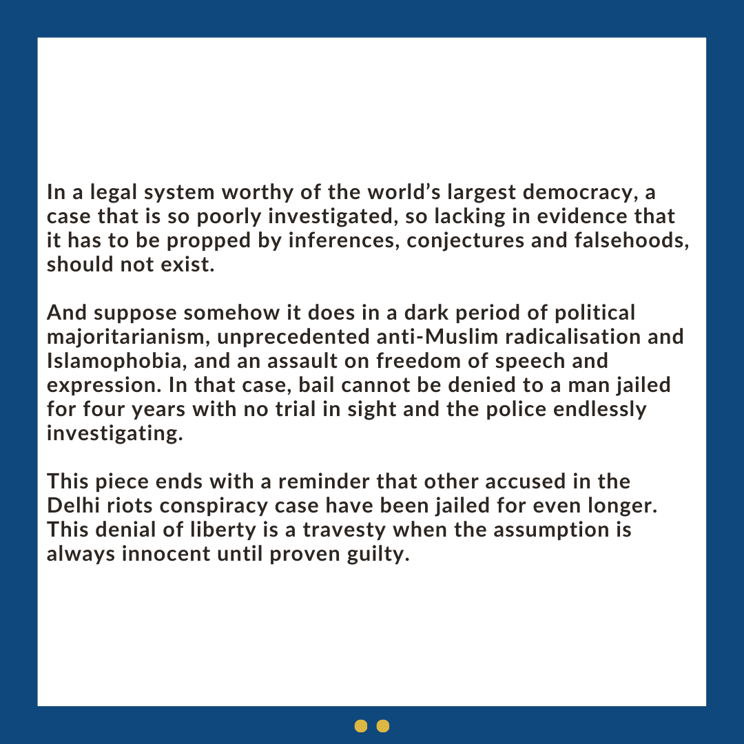 betwasharma's tweet photo. Bail cannot be denied to a man jailed for 4 yrs with no trial in sight. Other accused in the Delhi riots conspiracy case are jailed for even longer. This denial of liberty is a travesty when the assumption is always innocent until proven guilty. Our note https://t.co/3914Tehhh3 https://t.co/RD2iXEzq1r
