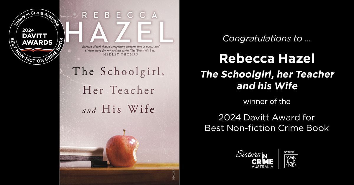 Winner #Davitt2024 for non fiction is Rebecca Hazel with The Schoolgirl, Her Teacher and His Wife. About murder and coercive control on Sydney's Northern Beaches. "Poignant and beautifully framed". @penguinbooksaus Congratulations!