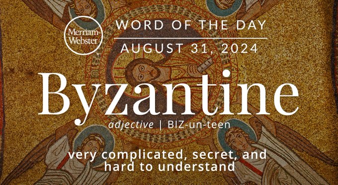 Merriam-Webster Word of the Day August 31, 2024 'Byzantine' adjective | BIZ-un-teen "very complicated, secret, and hard to understand" Background Image: A ceiling of a Byzantine church