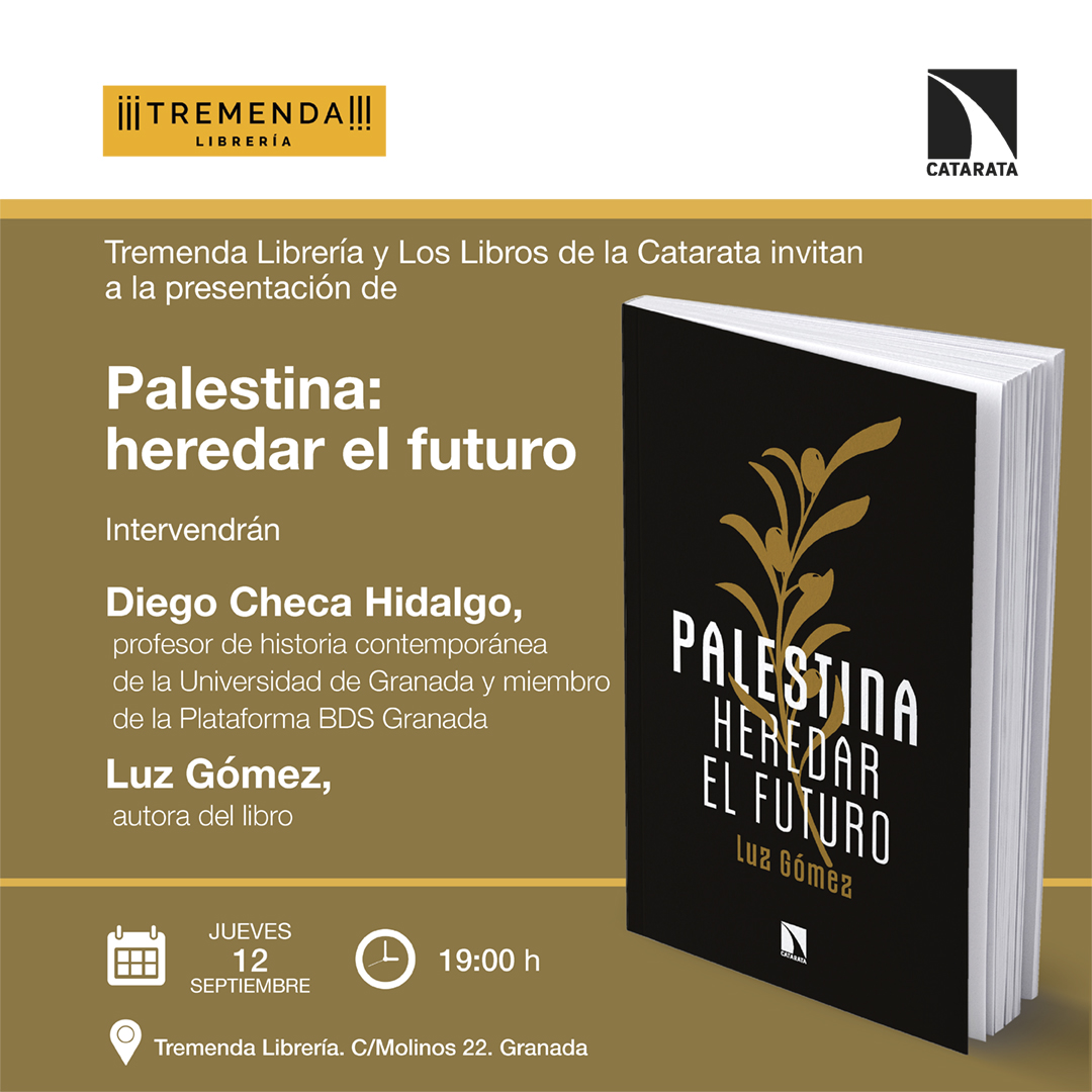 Granada, jueves 12 de septiembre: presentación de 'Palestina: heredar el futuro'. Intervendrán Diego Checa Hidalgo <a href="/diegodlamancha/">Diego Checa 🍉</a> y Luz Gómez <a href="/LuzGomezGar/">Luz Gómez</a>, autora del libro. La cita es en ¡¡¡Tremenda!!! Librería a las 19 h catarata.org/evento/granada…