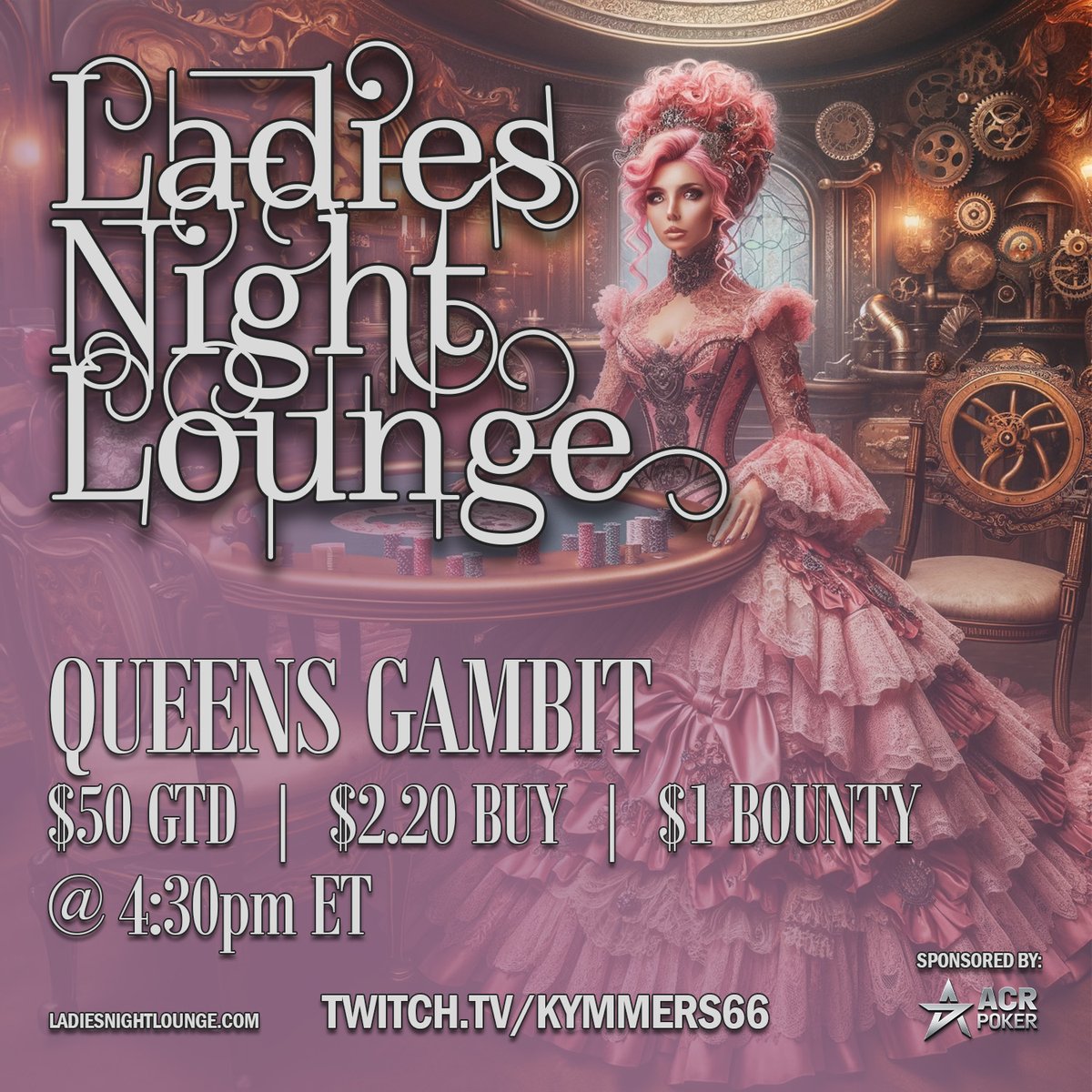 👑LNL Saturday Trifecta 👑
🔴 LIVE 👉 twitch.tv/Kymmers66 🔴

✨Ladies Night Lounge Queens Gambit PKO 🎯✨
📢  FREE Entries 💰
 📢$11 ACR Ticket Bounty  💸 $2.20 Money Bubble  
🪂🪂🪂   !FIESTA !NEW !DISCORD !ACR
📢 NEED AN ACR ACCOUNT? bit.ly/KymmersBONUS

🔥 Come Play