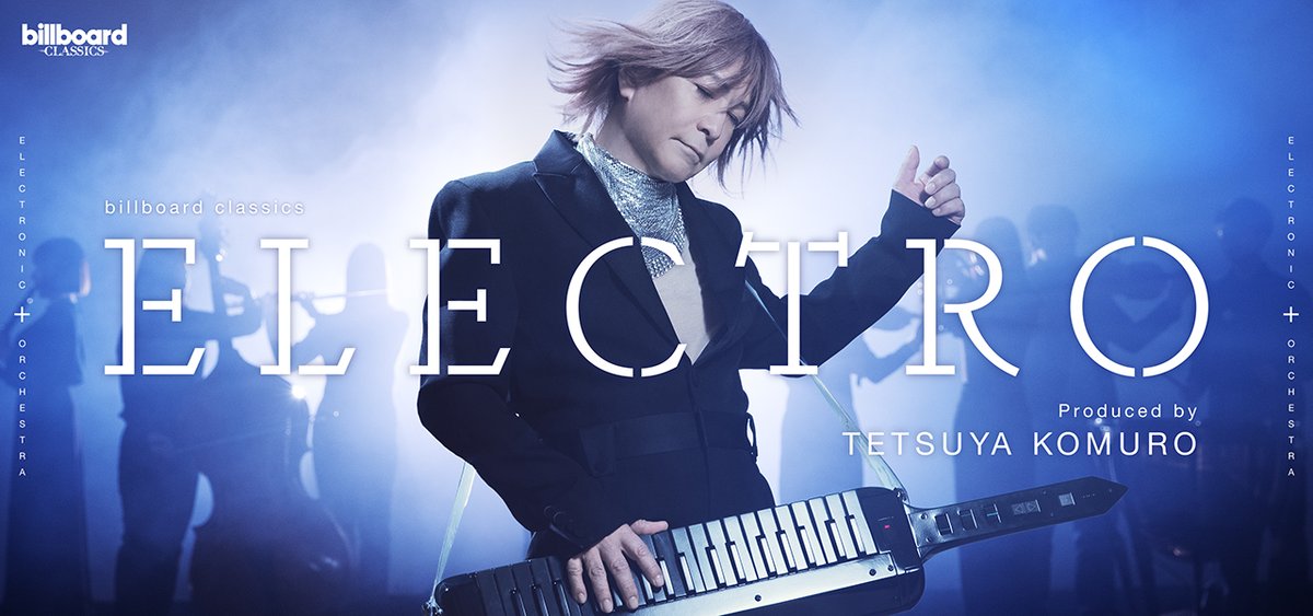 Streaming+] billboard classics #ELECTRO produced by #TetsuyaKomuro