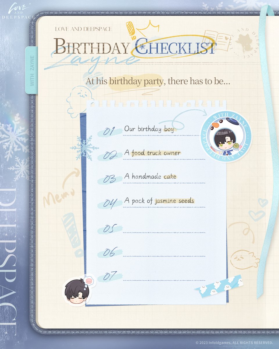 Love_Deepspace's tweet photo. Love and Deepspace | Birthday Checklist
🍰4 Days Until Zayne's Birthday
Dr. Zayne's rare time off gives you extra room to plan his birthday party!

Use our template and post your unique celebration ideas with the hashtag #HBDZayne! We will randomly select 3 hunters to receive a gift code for [Diamond×100, Stamina×100, Gold×10,000]!

#LoveandDeepspace #Zayne