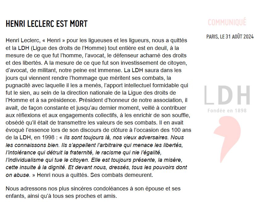 Henri Leclerc : "Ils sont toujours  là, nos vieux adversaires. Nous les connaissons bien. Ils s’appellent l’arbitraire qui menace les libertés, l’intolérance qui détruit la  fraternité, le racisme qui nie l’égalité, l’individualisme qui tue le  citoyen...