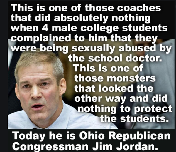 FactsATruth's tweet photo. Only in America Could you @Jim_Jordan cover up the sexual abuse of student athletes at Ohio state for a decade, And then have the audacity to question someone else's credibility.
#FireJimJordan #VoteThemAllOut https://t.co/vS1ZkoOujR