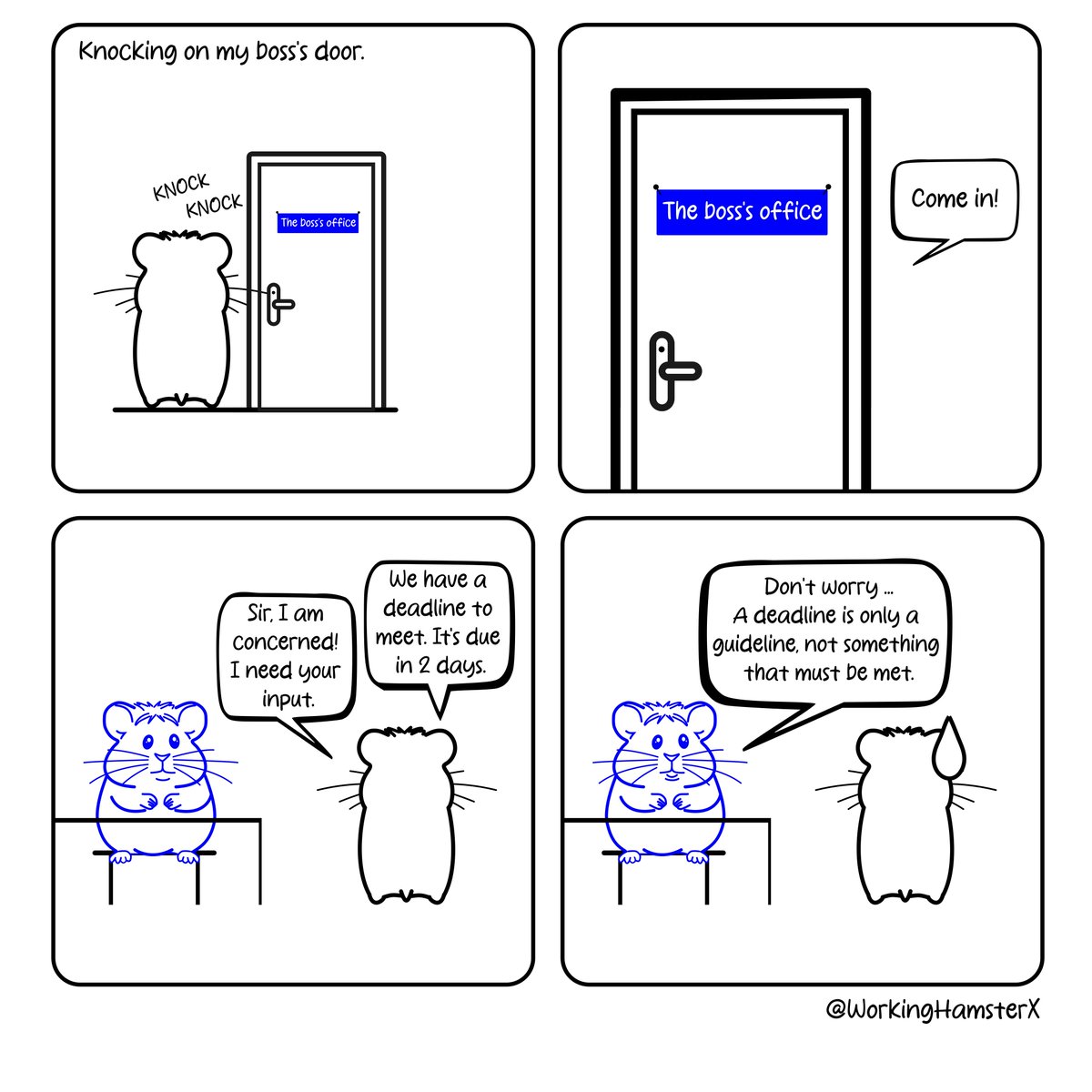 Have you ever had a boss who seems to have a unique perspective on deadlines?