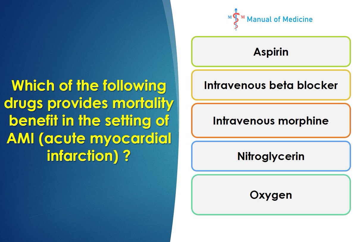 - Question -
Which of the following drugs provides mortality benefit in the setting of AMI (acute myocardial infarction) ?

- Aspirin
- Intravenous beta blocker
- Intravenous morphine
- Nitroglycerin
- Oxygen

#medtwitter #foamed