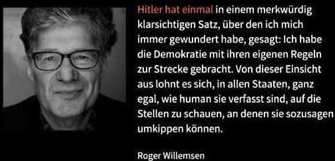 goia's tweet image. Hitler hat einmal in einem merkwürdig klarsichtigen Satz gesagt: „Ich habe die Demokratie mit ihren eigenen Regeln zur Strecke gebracht. 
Deshalb lohnt es sich auf die Stellen zu schauen, an denen sie umkippen können.“
Roger Willemsen
#Landtagswahlen