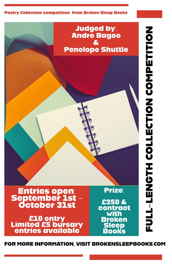 Broken Sleep Books (@brokensleep) on Twitter photo COMPETITION: We're running a competition for full-length poetry collections, judged by @penelopeshuttle & <a href="/AndreBagoo/">Andre Bagoo</a>, open to entrants worldwide.
Enter, and find out more, here: brokensleepbooks.com/broken-sleep-b… COMPETITION: We're running a competition for full-length poetry collections, judged by @penelopeshuttle & <a href="/AndreBagoo/">Andre Bagoo</a>, open to entrants worldwide.
Enter, and find out more, here: brokensleepbooks.com/broken-sleep-b…