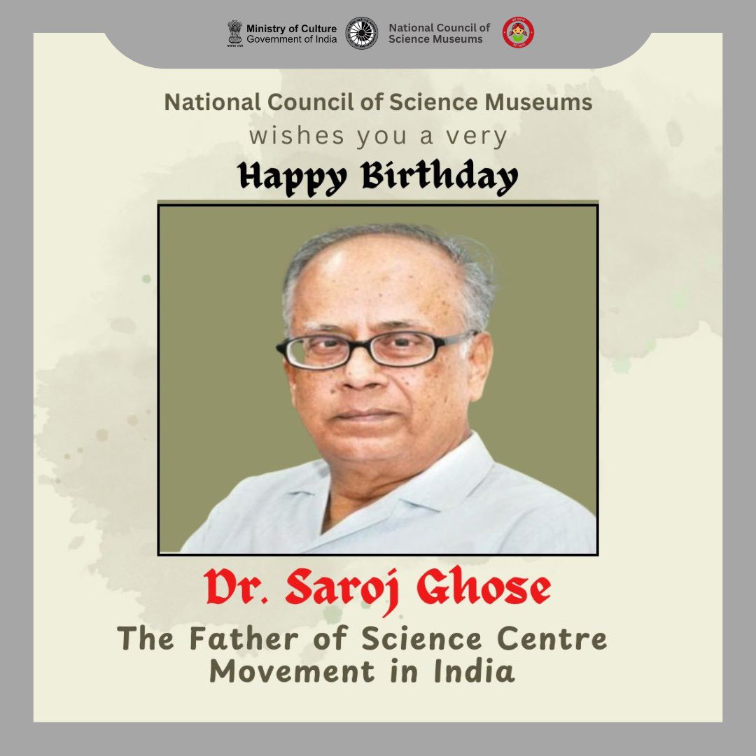 National Council of Science Museums-NCSM, <a href="/MinOfCultureGoI/">Ministry of Culture</a>, wishes you a very Happy Birthday, 𝐃𝐫. 𝐒𝐚𝐫𝐨𝐣 𝐆𝐡𝐨𝐬𝐞, the 𝐅𝐚𝐭𝐡𝐞𝐫 𝐨𝐟 𝐒𝐜𝐢𝐞𝐧𝐜𝐞 𝐂𝐞𝐧𝐭𝐫𝐞 𝐌𝐨𝐯𝐞𝐦𝐞𝐧𝐭 𝐢𝐧 𝐈𝐧𝐝𝐢𝐚.

#Birthday #Celebration #Science #Scientist #ScienceCentre