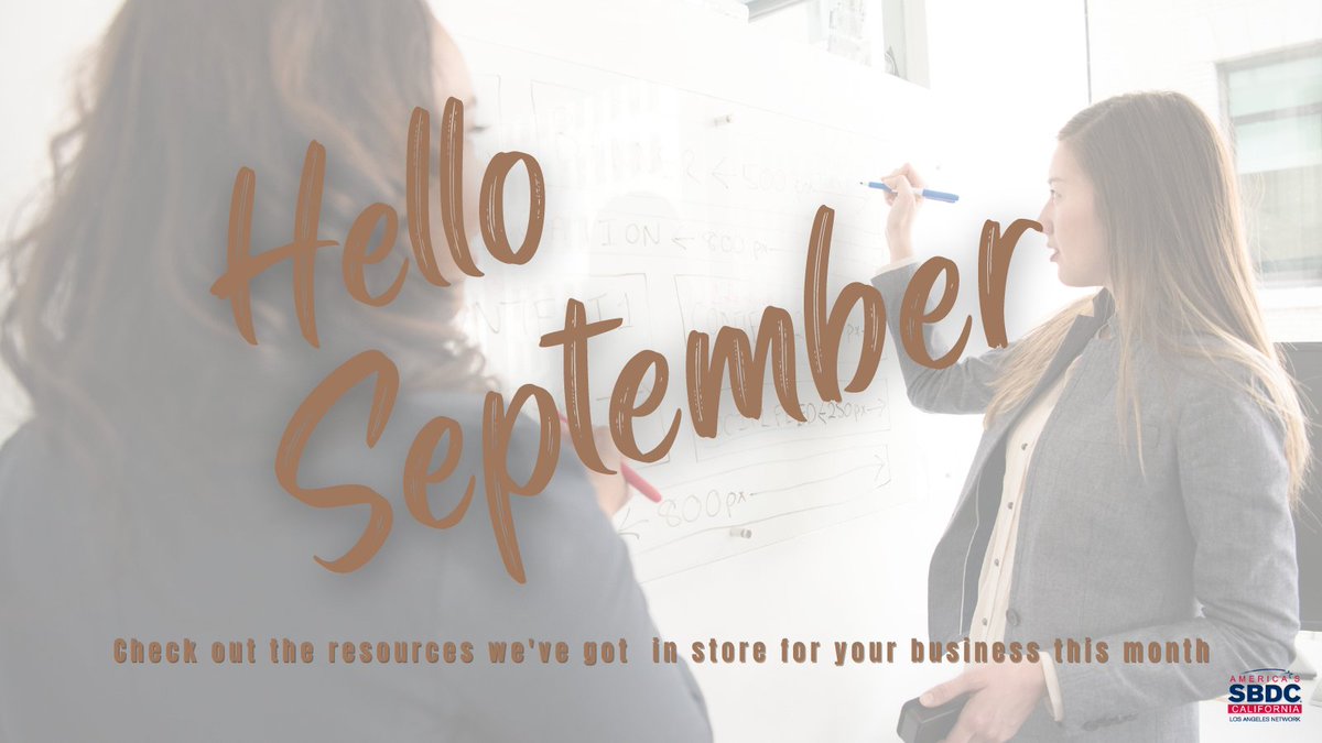September is here! See our latest webinars 👉 bit.ly/3RuA53f #LAsbdc #SmallBizLA