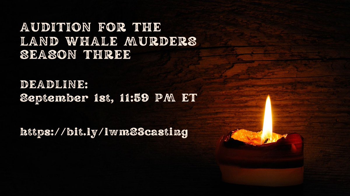 Auditions to take part in the Land Whale Murders Season 3 close today at 11:59 PM ET! There's still time to submit. >> buff.ly/3yczIVl